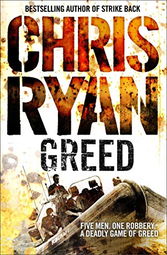 Greed: (a Matt Browning novel): a deadly, adrenalin-fuelled thriller from multi-bestselling author Chris Ryan von Arrow